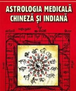 Astrologia medicala chineza si indiana