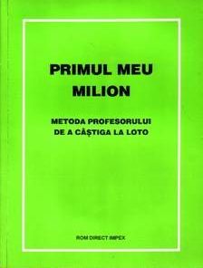 Primul meu milion o carte pentru succes la loto