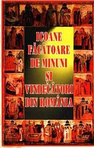 Icoane facatoare de minuni si vindecatori din Romania