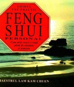Feng Shui personal - ghidul tau practic