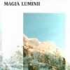 Magia vietii cotidiene. Magia luminii