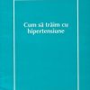 Cum sa traim cu hipertensiune